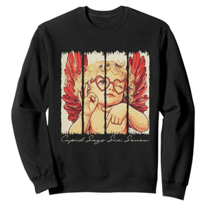 Retro Cupid Says Six Seven Sweatshirt 67 Valentines Day TS12 Black Print Your Wear