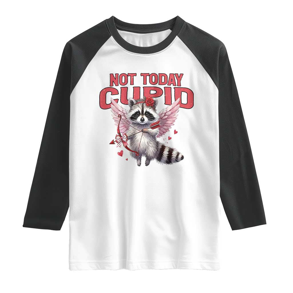 Funny Raccoon Cupid Anti Valentine Raglan Shirt Not Today Cupid TS12 White Black Print Your Wear