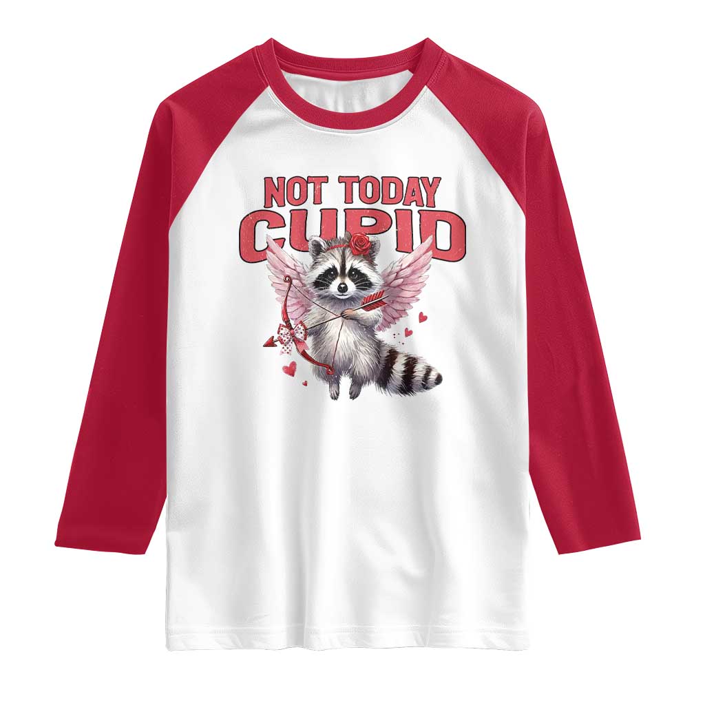 Funny Raccoon Cupid Anti Valentine Raglan Shirt Not Today Cupid TS12 White Red Print Your Wear