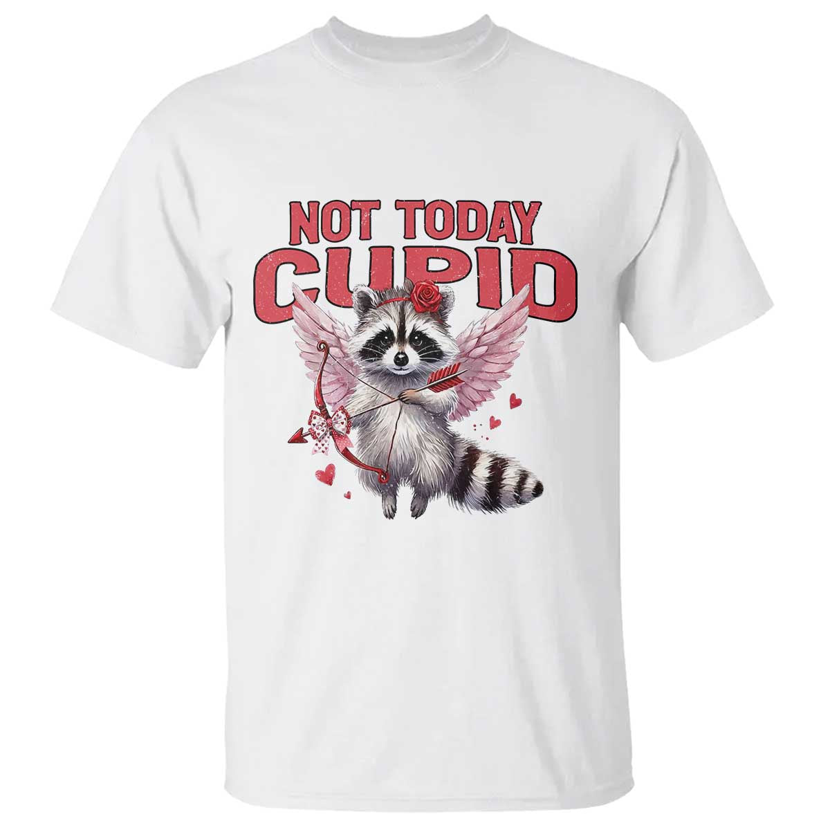 Funny Raccoon Cupid Anti Valentine T Shirt Not Today Cupid TS12 White Print Your Wear