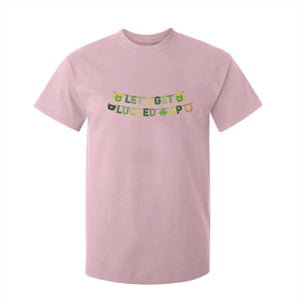 Lets Get Lucked Up T Shirt For Kid St Patricks Day Drinking TS12 Light Pink Print Your Wear