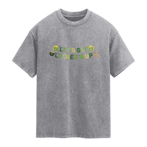 Lets Get Lucked Up Washed Cotton T-Shirt St Patricks Day Drinking