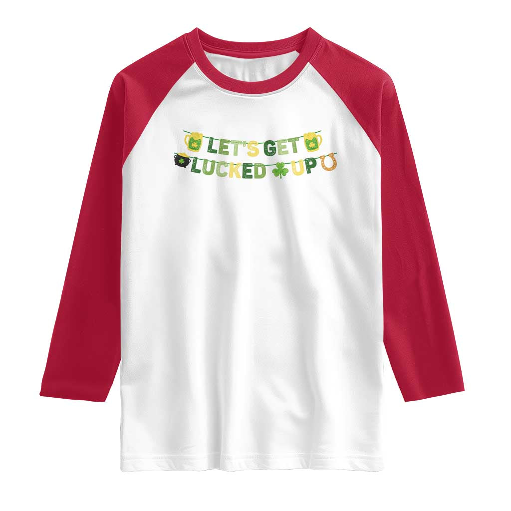 Lets Get Lucked Up Raglan Shirt St Patricks Day Drinking TS12 White Red Print Your Wear