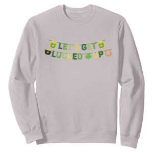 Lets Get Lucked Up Sweatshirt St Patricks Day Drinking TS12 Ice Gray Print Your Wear