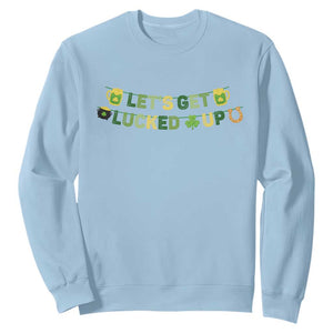Lets Get Lucked Up Sweatshirt St Patricks Day Drinking TS12 Light Blue Print Your Wear