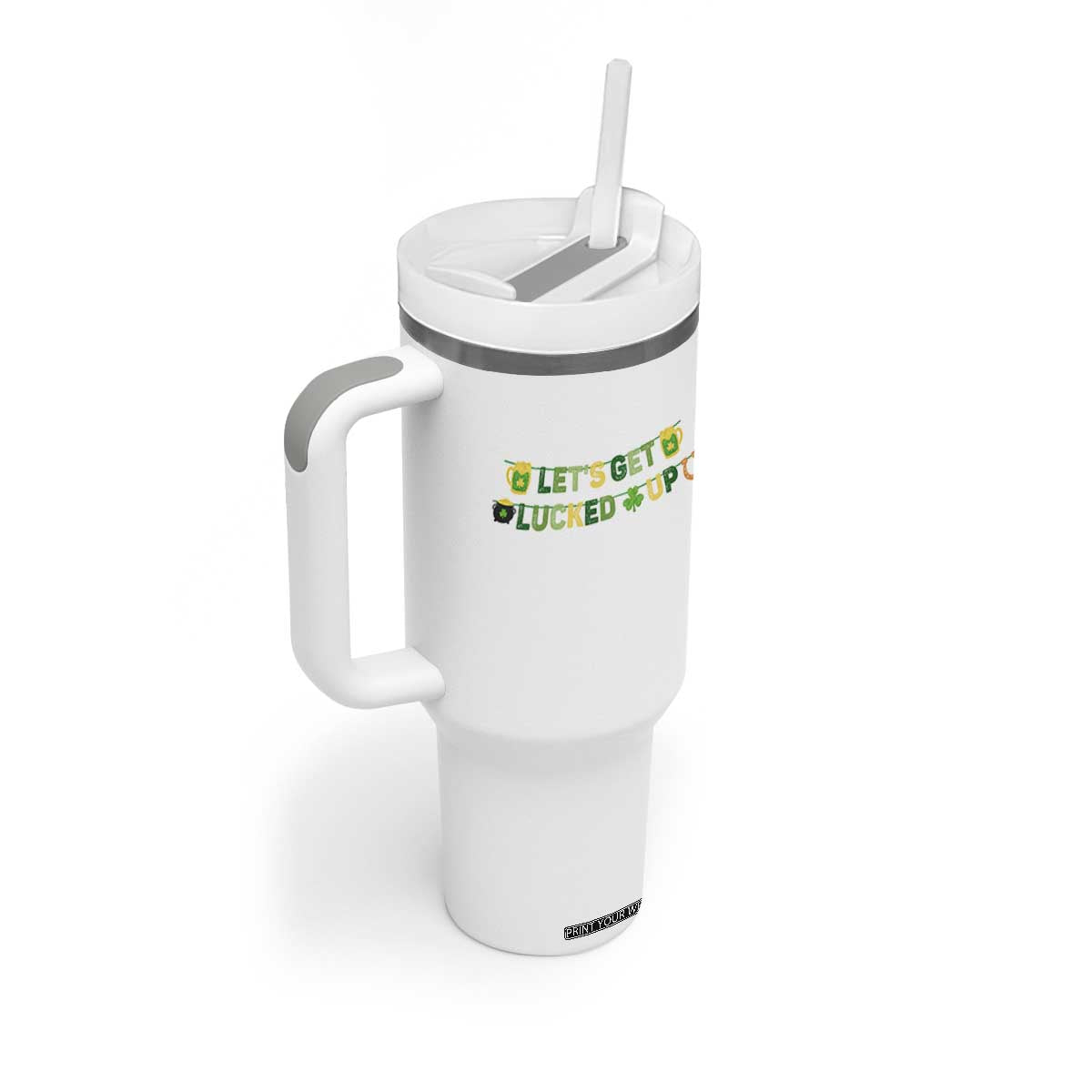 Lets Get Lucked Up Tumbler With Handle St Patricks Day Drinking TS12 Print Your Wear