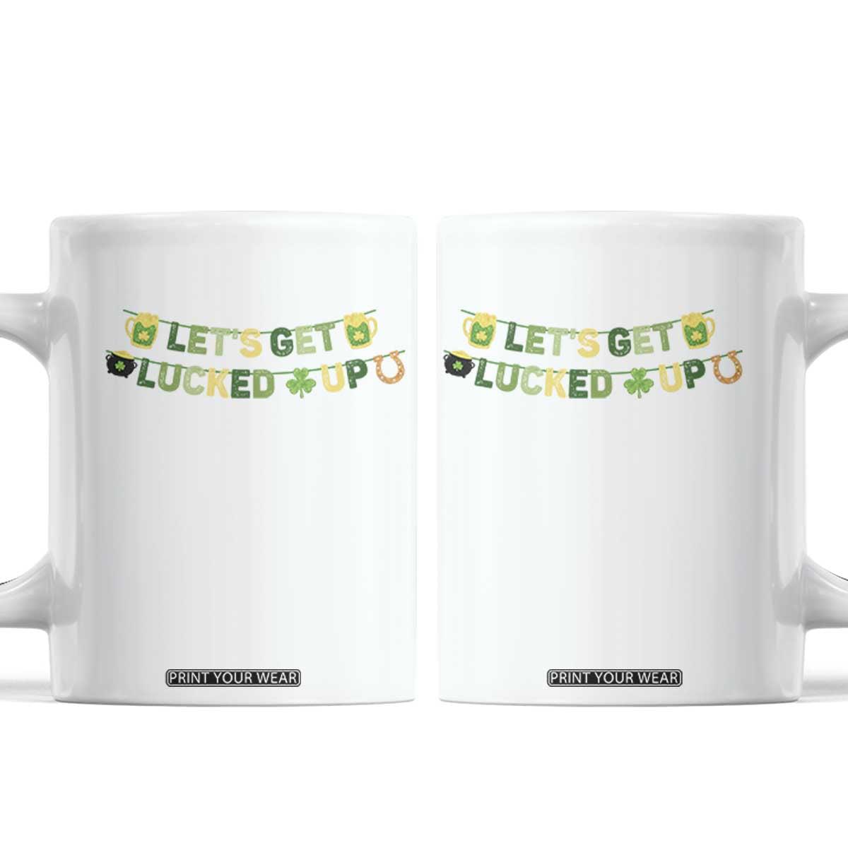 Lets Get Lucked Up Coffee Mug St Patricks Day Drinking TS12 White Print Your Wear