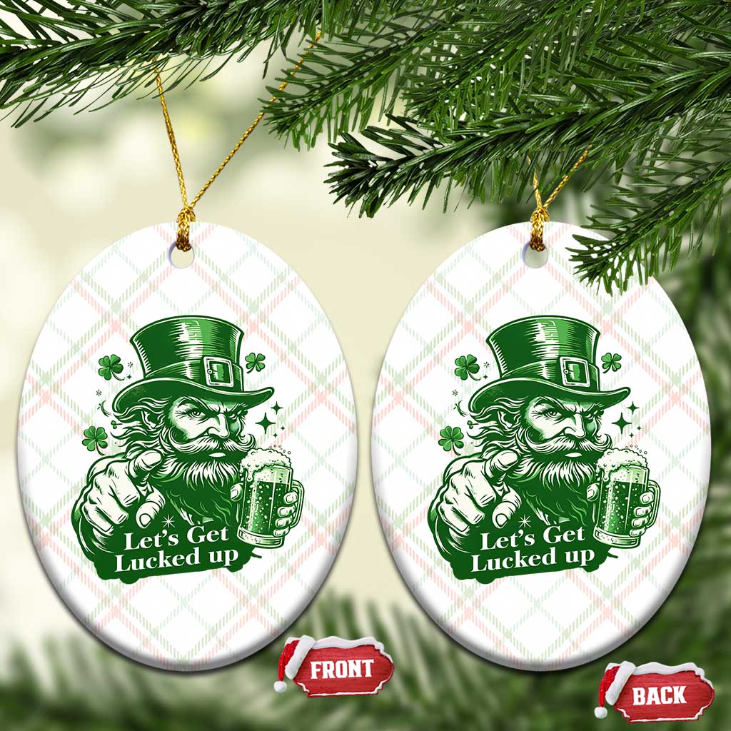 Lets Get Lucked Up Ceramic Ornament St Patricks Day Party Humor TS12 Print Your Wear