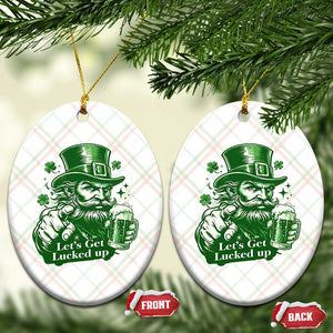 Lets Get Lucked Up Ceramic Ornament St Patricks Day Party Humor TS12 Print Your Wear