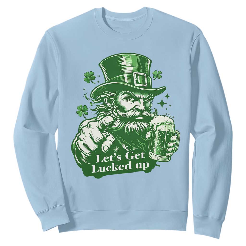 Lets Get Lucked Up Sweatshirt St Patricks Day Party Humor TS12 Light Blue Print Your Wear