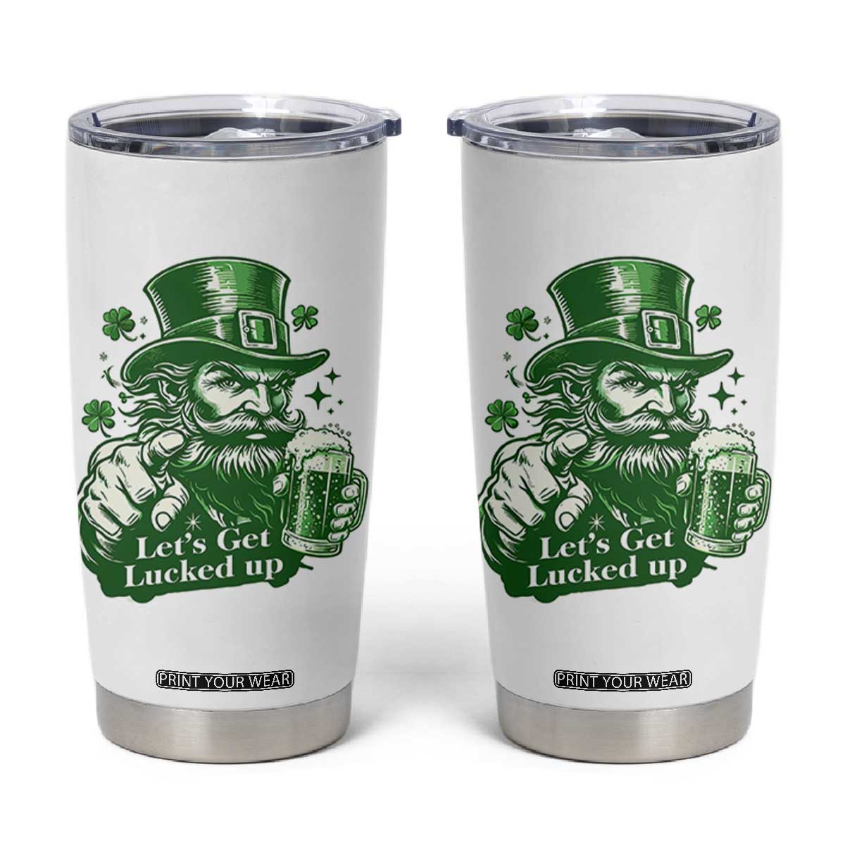 Lets Get Lucked Up Tumbler Cup St Patricks Day Party Humor TS12 White Print Your Wear
