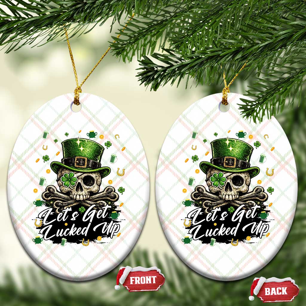 Lets Get Lucked Up Ceramic Ornament Lucky Skeleton St Patricks Day TS12 Print Your Wear