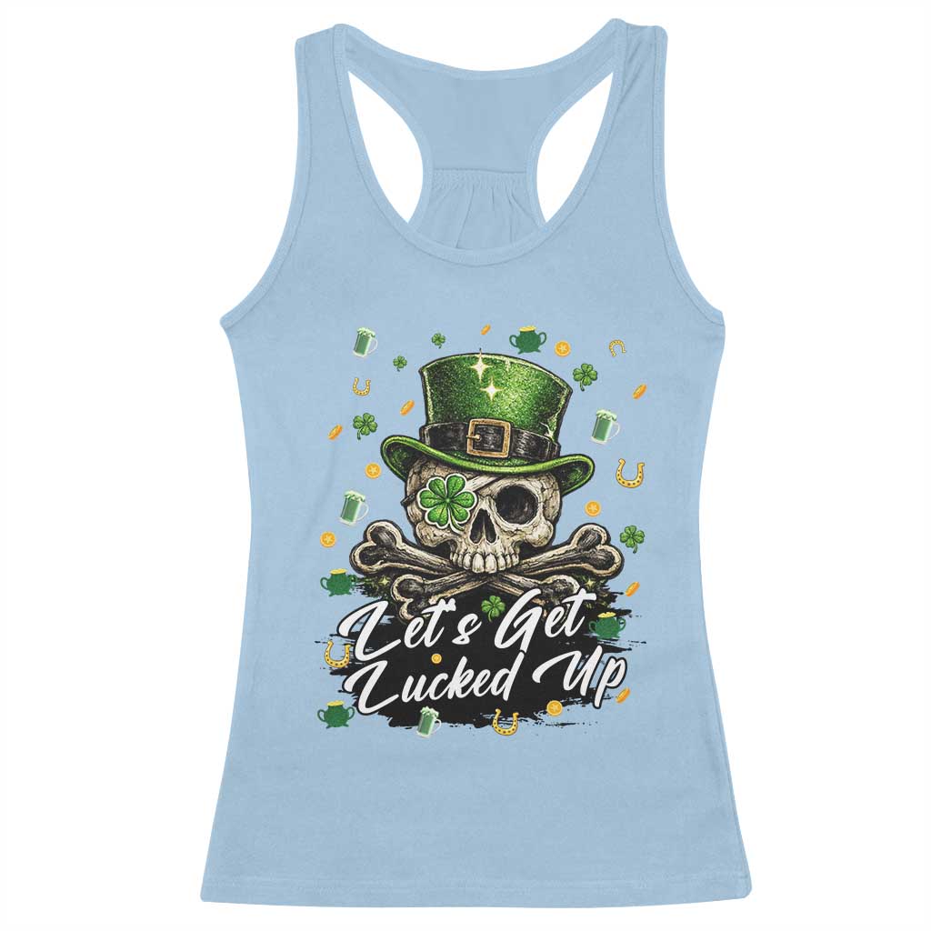 Lets Get Lucked Up Racerback Tank Top Lucky Skeleton St Patricks Day TS12 Light Blue Print Your Wear