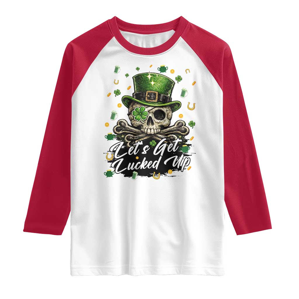 Lets Get Lucked Up Raglan Shirt Lucky Skeleton St Patricks Day TS12 White Red Print Your Wear