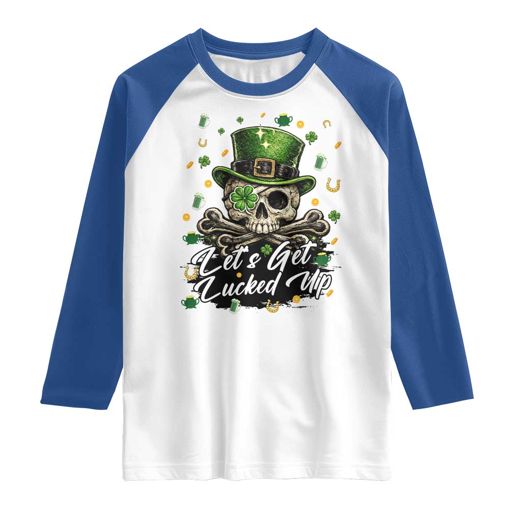 Lets Get Lucked Up Raglan Shirt Lucky Skeleton St Patricks Day TS12 White Royal Print Your Wear
