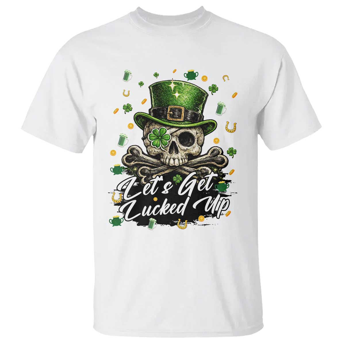 Lets Get Lucked Up T Shirt Lucky Skeleton St Patricks Day TS12 White Print Your Wear