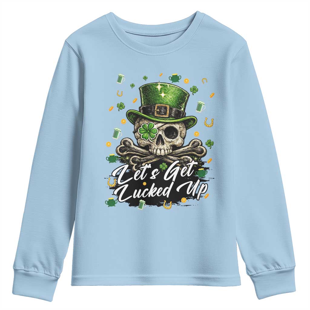 Lets Get Lucked Up Youth Sweatshirt Lucky Skeleton St Patricks Day TS12 Light Blue Print Your Wear