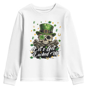 Lets Get Lucked Up Youth Sweatshirt Lucky Skeleton St Patricks Day TS12 White Print Your Wear