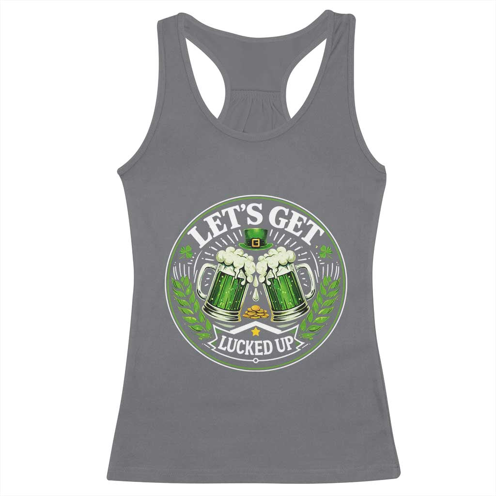Lets Get Lucked Up Racerback Tank Top Funny Saint Patricks Day Lucky Drinking TS12 Charcoal Print Your Wear