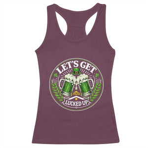 Lets Get Lucked Up Racerback Tank Top Funny Saint Patricks Day Lucky Drinking TS12 Maroon Print Your Wear