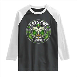 Lets Get Lucked Up Raglan Shirt Funny Saint Patricks Day Lucky Drinking TS12 Black White Print Your Wear