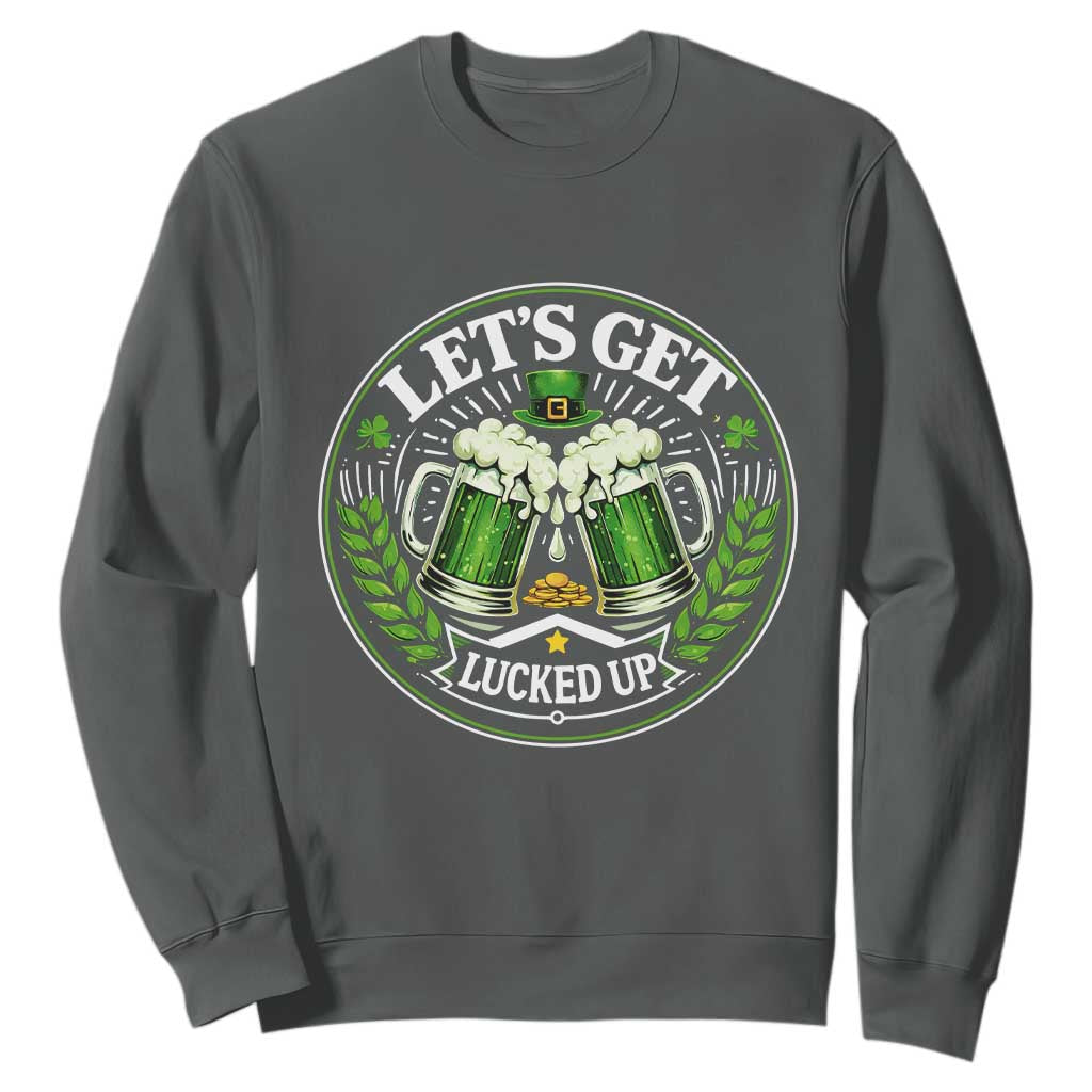 Lets Get Lucked Up Sweatshirt Funny Saint Patricks Day Lucky Drinking TS12 Dark Heather Print Your Wear