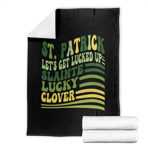 Lets Get Lucked Up Throw Blanket Funny St Patricks Day TS12 Black Print Your Wear