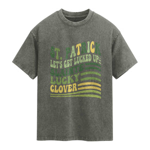 Lets Get Lucked Up Washed Cotton T-Shirt Funny St Patricks Day