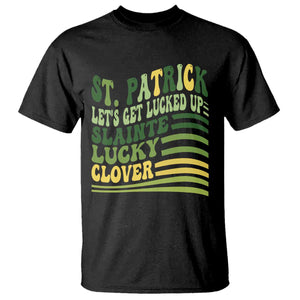 Lets Get Lucked Up T Shirt Funny St Patricks Day TS12 Black Print Your Wear