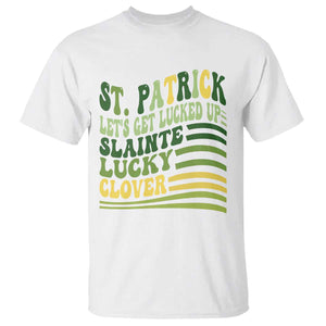 Lets Get Lucked Up T Shirt Funny St Patricks Day TS12 White Print Your Wear