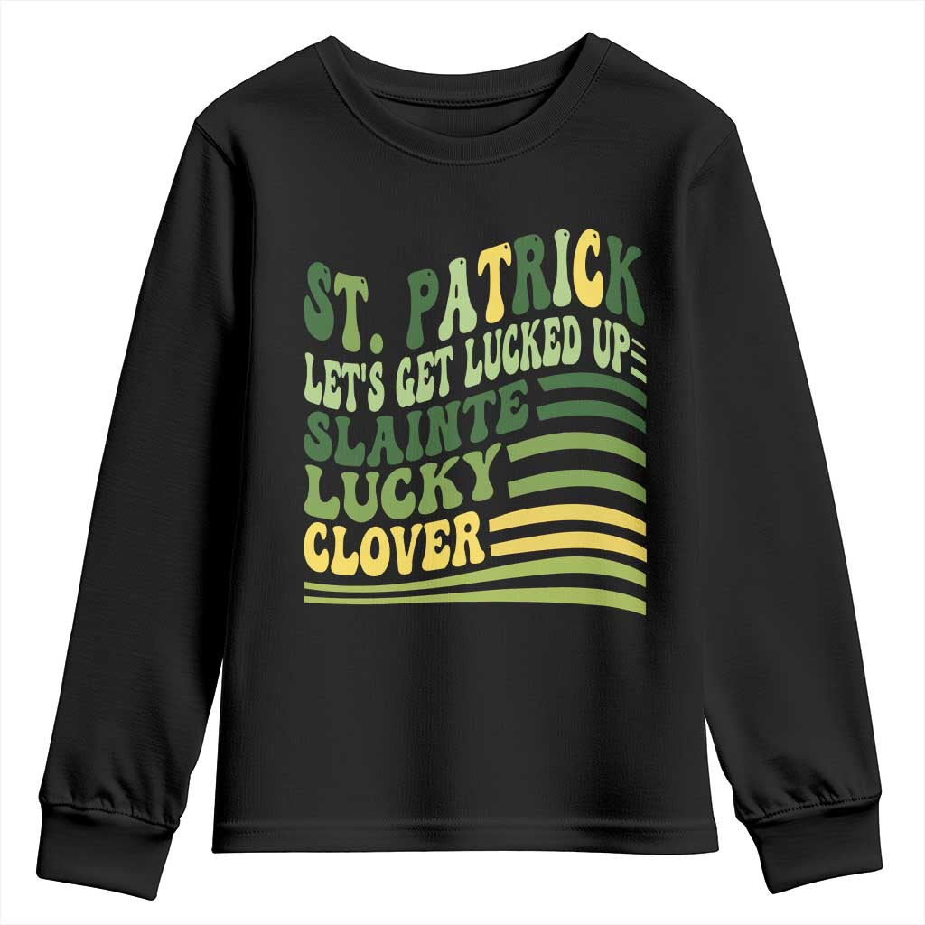 Lets Get Lucked Up Youth Sweatshirt Funny St Patricks Day TS12 Black Print Your Wear