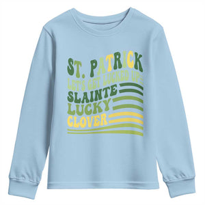 Lets Get Lucked Up Youth Sweatshirt Funny St Patricks Day TS12 Light Blue Print Your Wear