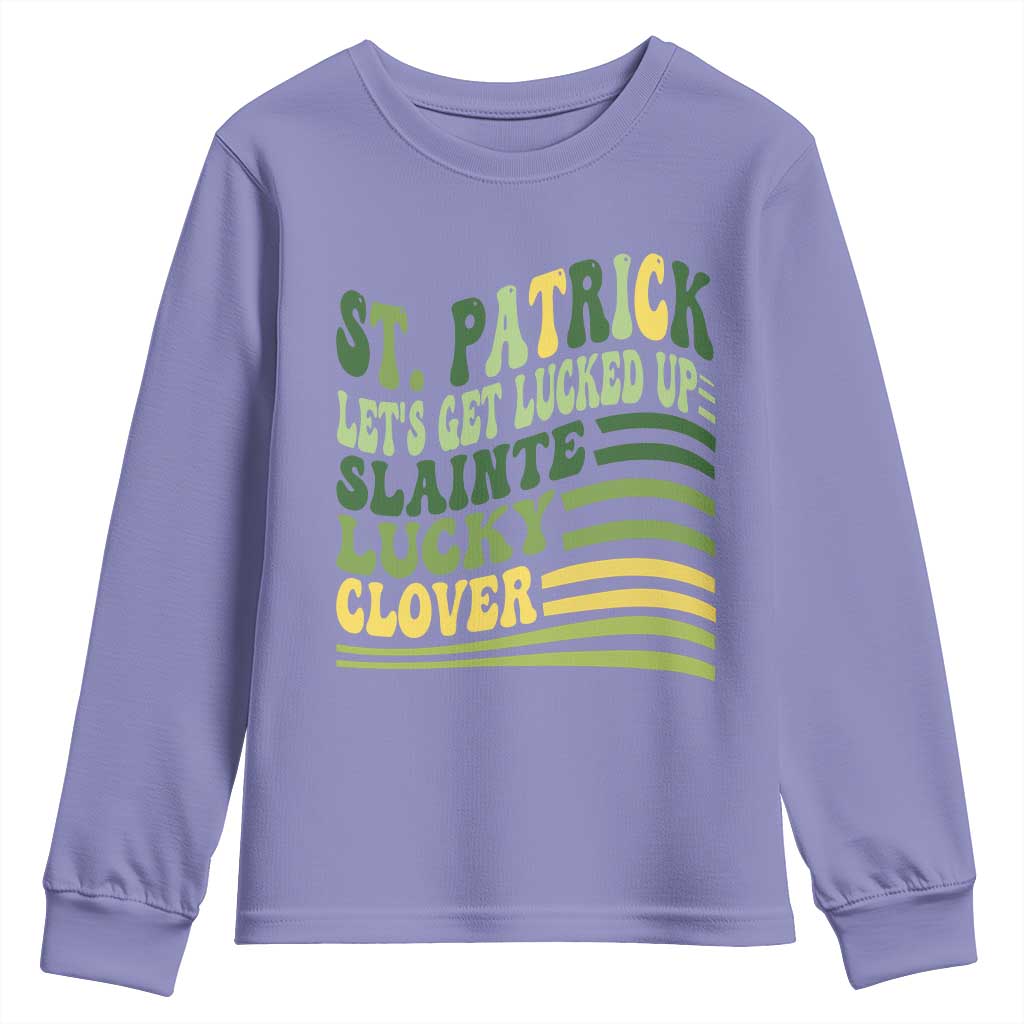 Lets Get Lucked Up Youth Sweatshirt Funny St Patricks Day TS12 Violet Print Your Wear