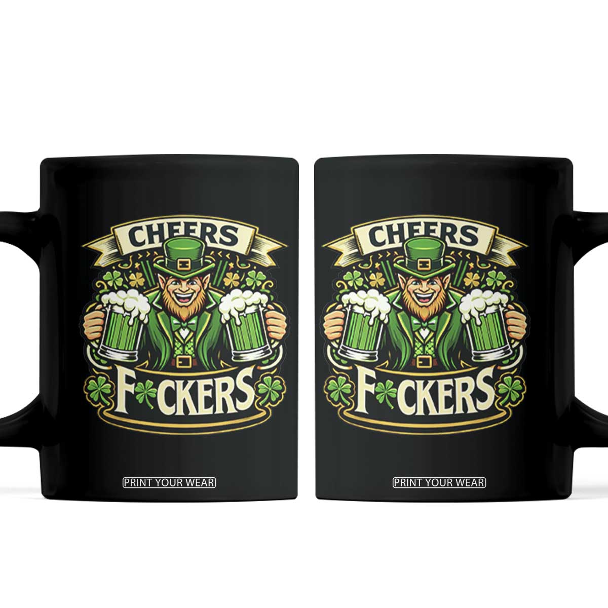 Cheers Fckers Coffee Mug Funny Leprechaun St Patricks Day Party TS12 Black Print Your Wear