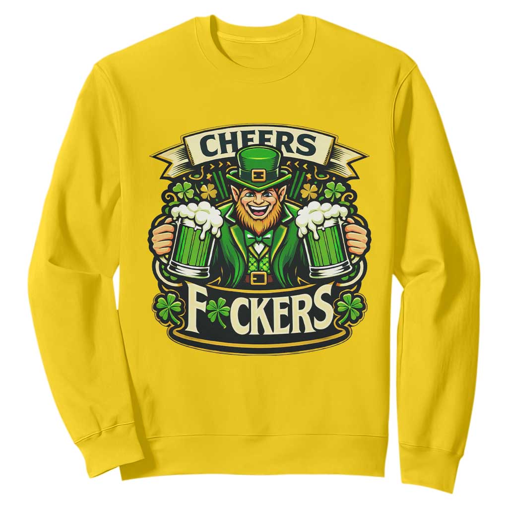 Cheers Fckers Sweatshirt Funny Leprechaun St Patricks Day Party TS12 Daisy Print Your Wear