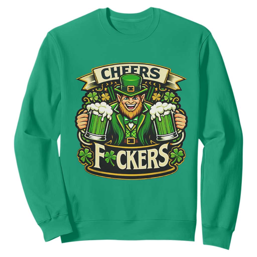 Cheers Fckers Sweatshirt Funny Leprechaun St Patricks Day Party TS12 Irish Green Print Your Wear