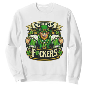 Cheers Fckers Sweatshirt Funny Leprechaun St Patricks Day Party TS12 White Print Your Wear