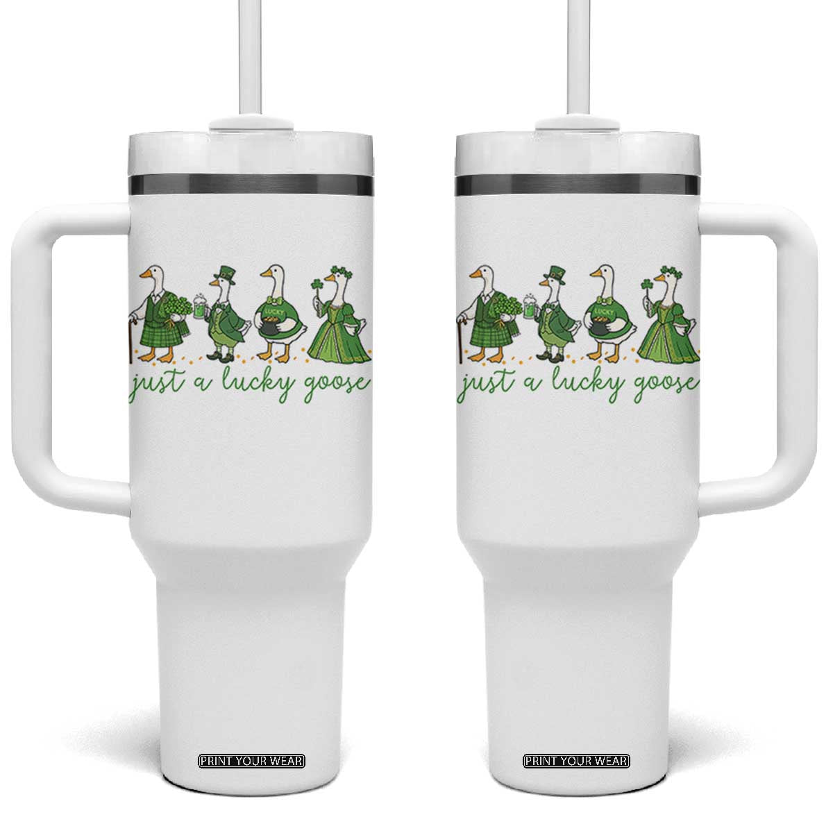 Just A Lucky Goose Tumbler With Handle Funny St Patricks Day Irish Gift TS12 One Size: 40 oz White Print Your Wear