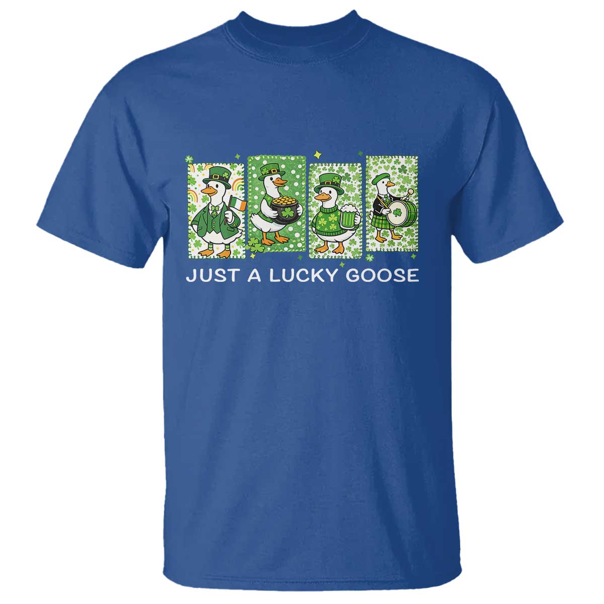 Just A Lucky Goose T Shirt Funny Irish Crew St Patricks Day TS12 Royal Blue Print Your Wear
