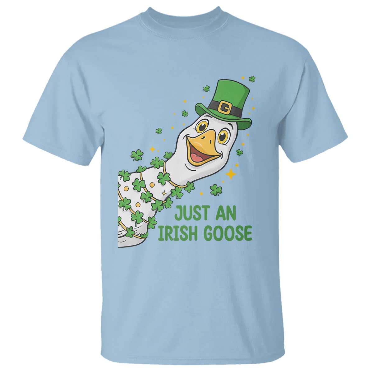 Just An Irish Goose T Shirt Funny St Patricks Day TS12 Light Blue Print Your Wear