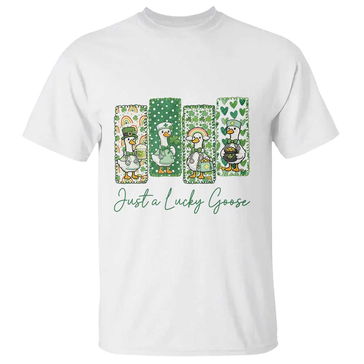 Just A Lucky Goose Nurse T Shirt St Patricks Day Gift TS12 White Print Your Wear