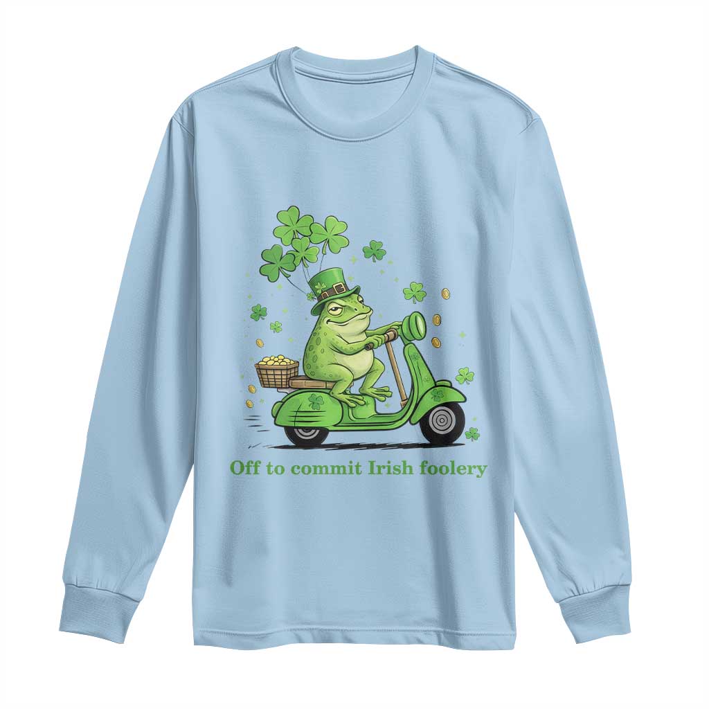 Funny Irish Frog Off To Commit Foolery Long Sleeve Shirt St Patricks Day Gift TS12 Light Blue Print Your Wear