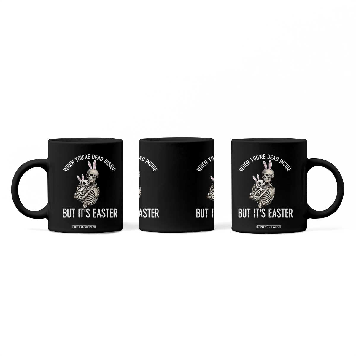 Funny Easter Bunny Skeleton Coffee Mug Dead Inside But It Is Easter TS12 Print Your Wear