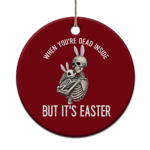 Funny Easter Bunny Skeleton Ceramic Ornament Dead Inside But It Is Easter TS12 1pc Red Print Your Wear