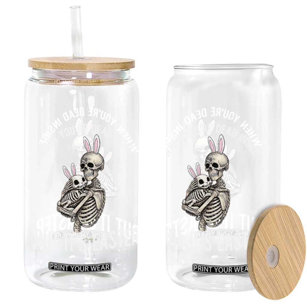 Funny Easter Bunny Skeleton Glass Can Dead Inside But It Is Easter TS12 Print Your Wear