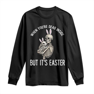 Funny Easter Bunny Skeleton Long Sleeve Shirt Dead Inside But It Is Easter TS12 Black Print Your Wear