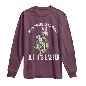 Funny Easter Bunny Skeleton Long Sleeve Shirt Dead Inside But It Is Easter TS12 Maroon Print Your Wear
