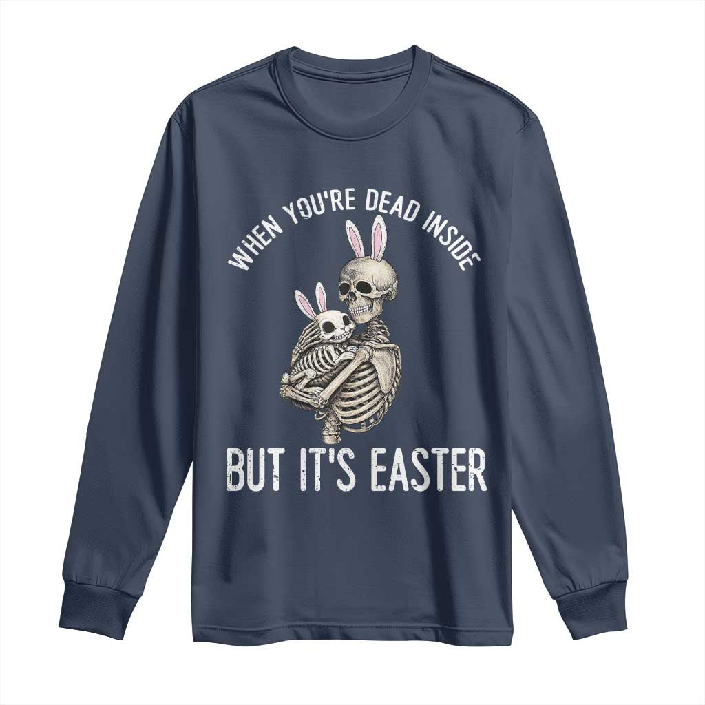 Funny Easter Bunny Skeleton Long Sleeve Shirt Dead Inside But It Is Easter TS12 Navy Print Your Wear