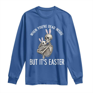 Funny Easter Bunny Skeleton Long Sleeve Shirt Dead Inside But It Is Easter TS12 Royal Blue Print Your Wear