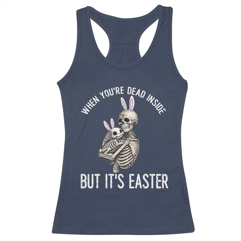 Funny Easter Bunny Skeleton Racerback Tank Top Dead Inside But It Is Easter TS12 Navy Print Your Wear